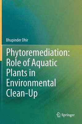 Phytoremediation: Role of Aquatic Plants in Environmental Clean-Up 1