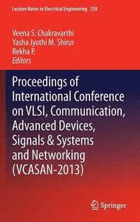 bokomslag Proceedings of International Conference on VLSI, Communication, Advanced Devices, Signals & Systems and Networking (VCASAN-2013)