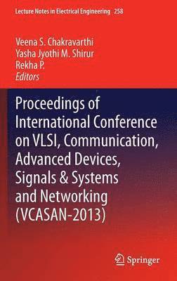 Proceedings of International Conference on VLSI, Communication, Advanced Devices, Signals & Systems and Networking (VCASAN-2013) 1