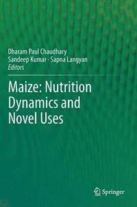 bokomslag Maize: Nutrition Dynamics and Novel Uses