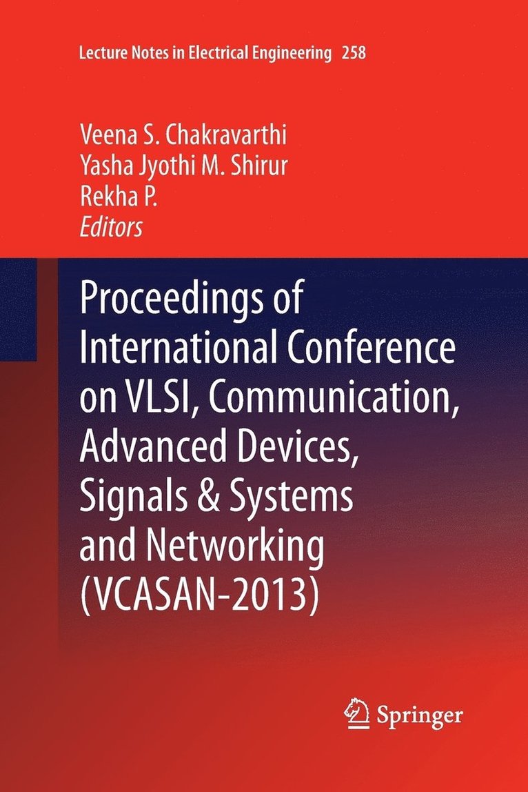 Proceedings of International Conference on VLSI, Communication, Advanced Devices, Signals & Systems and Networking (VCASAN-2013) 1