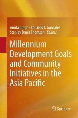 Millennium Development Goals and Community Initiatives in the Asia Pacific 1