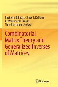 bokomslag Combinatorial Matrix Theory and Generalized Inverses of Matrices