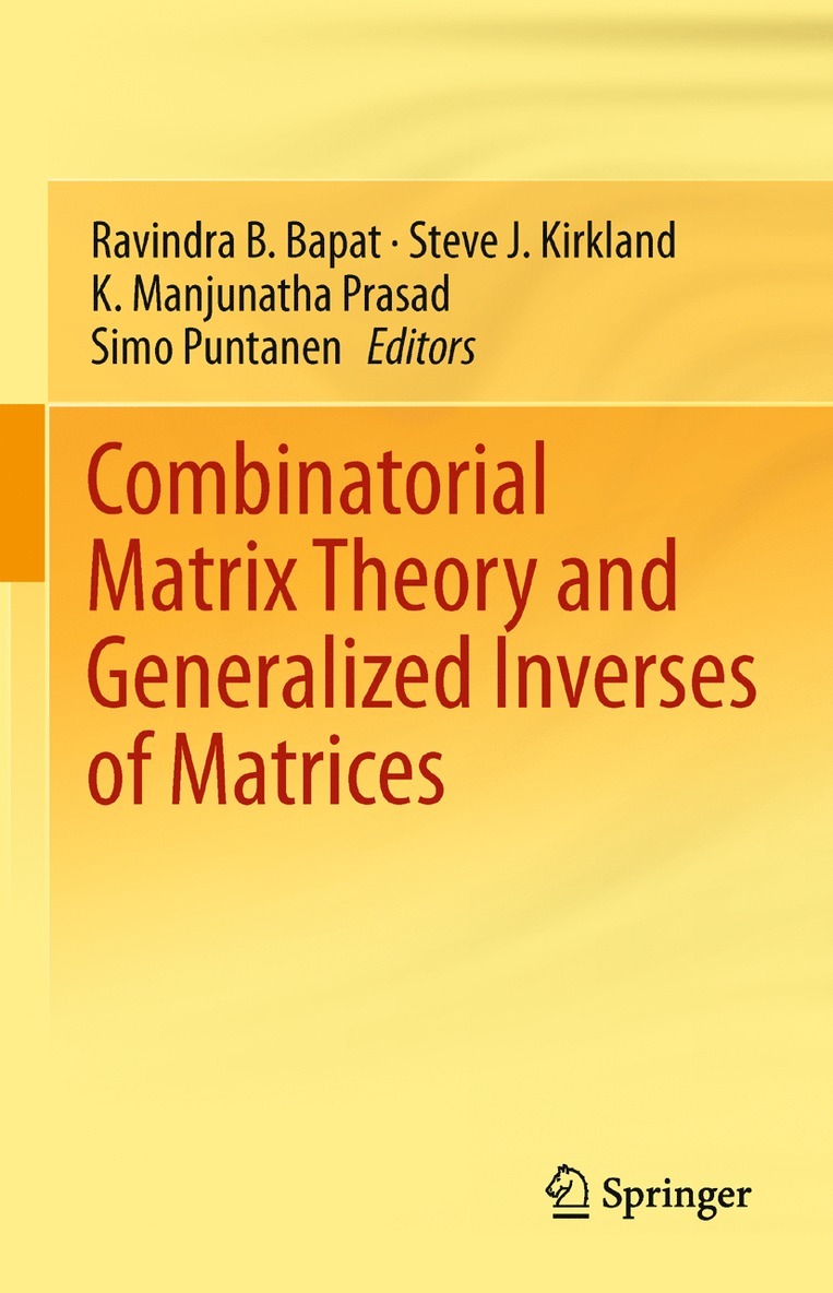 Ravindra B. Bapat, Steve J. Kirkland, K. Manjunatha Prasad, Simo Puntanen - Combinatorial Matrix Theory and Generalized Inverses of Matrices, Häftad