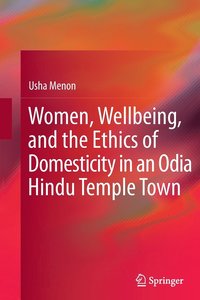 bokomslag Women, Wellbeing, and the Ethics of Domesticity in an Odia Hindu Temple Town