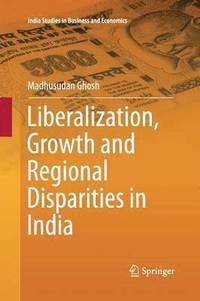 bokomslag Liberalization, Growth and Regional Disparities in India