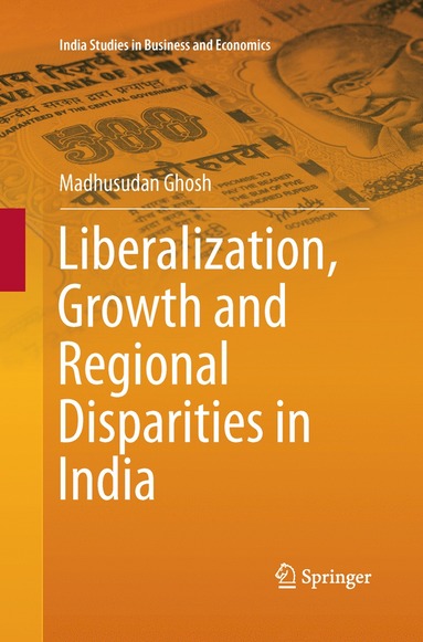 bokomslag Liberalization, Growth and Regional Disparities in India