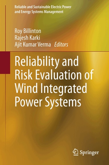 Roy Billinton, Rajesh Karki, Ajit Kumar Verma - Reliability and Risk Evaluation of Wind Integrated Power Systems, Häftad