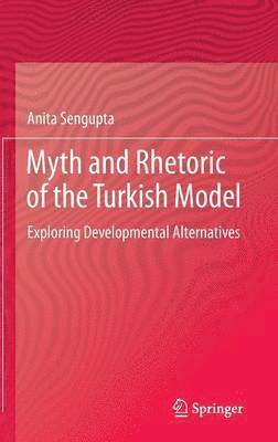 bokomslag Myth and Rhetoric of the Turkish Model