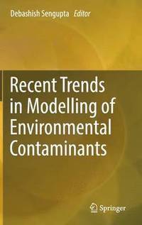 bokomslag Recent Trends in Modelling of Environmental Contaminants