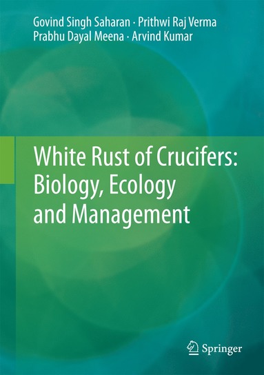 bokomslag White Rust of Crucifers: Biology, Ecology and Management