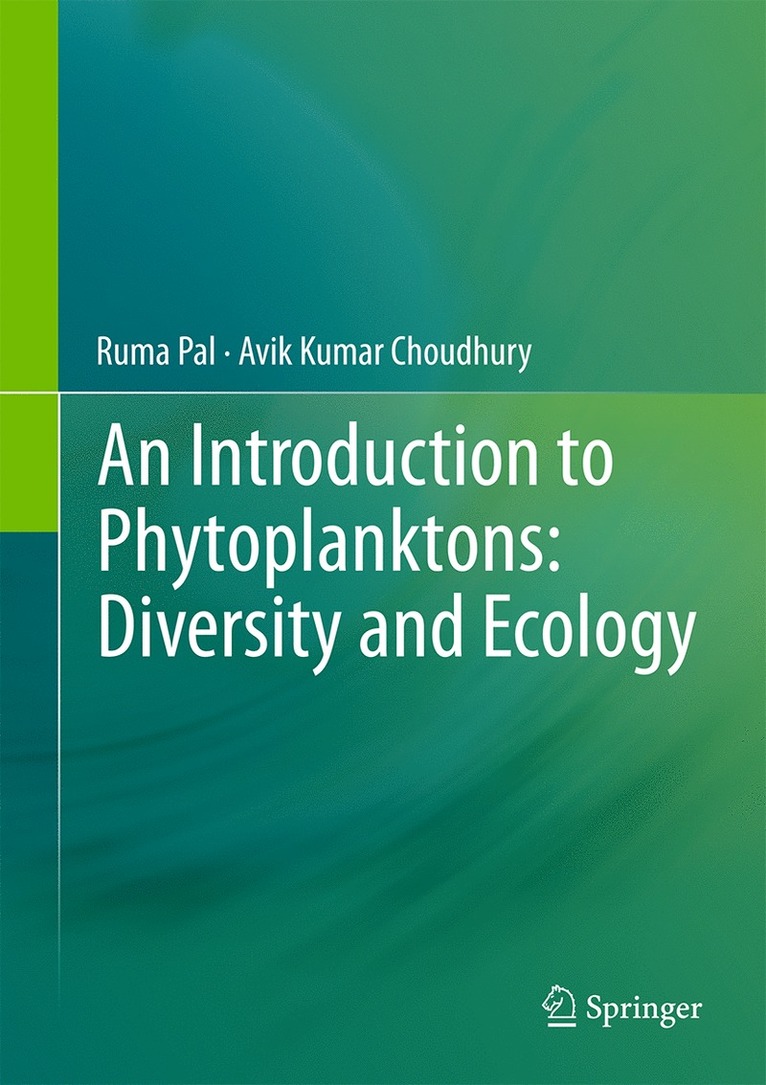 Ruma Pal, Avik Kumar Choudhury - Introduction to Phytoplanktons: Diversity and Ecology, Inbunden