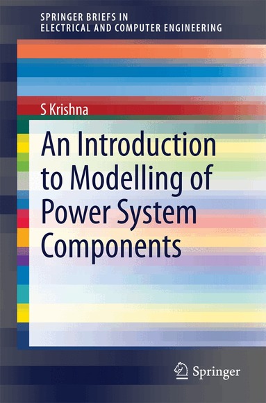 S Krishna - Introduction to Modelling of Power System Components, Häftad
