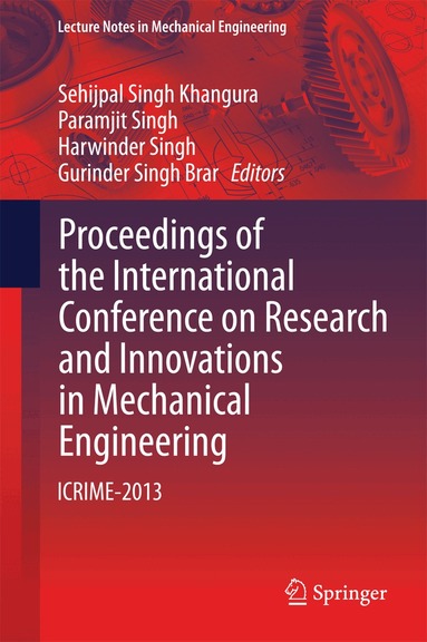Sehijpal Singh Khangura, Paramjit Singh, Harwinder Singh, Gurinder Singh Brar - Proceedings of the International Conference on Research and Innovations in Mechanical Engineering, Inbunden