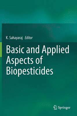 Basic and Applied Aspects of Biopesticides 1