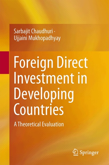 Sarbajit Chaudhuri, Ujjaini Mukhopadhyay - Foreign Direct Investment in Developing Countries, Inbunden
