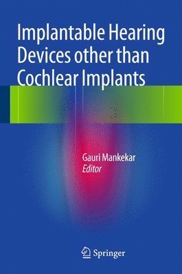 Implantable Hearing Devices other than Cochlear Implants 1