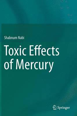 bokomslag Toxic Effects of Mercury