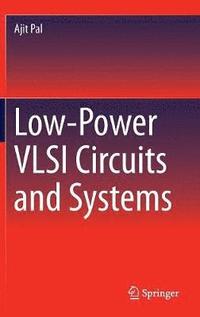 bokomslag Low-Power VLSI Circuits and Systems