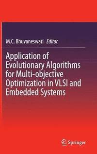 bokomslag Application of Evolutionary Algorithms for Multi-objective Optimization in VLSI and Embedded Systems