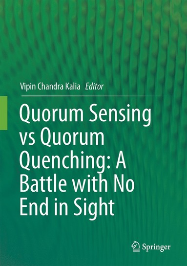 bokomslag Quorum Sensing vs Quorum Quenching: A Battle with No End in Sight