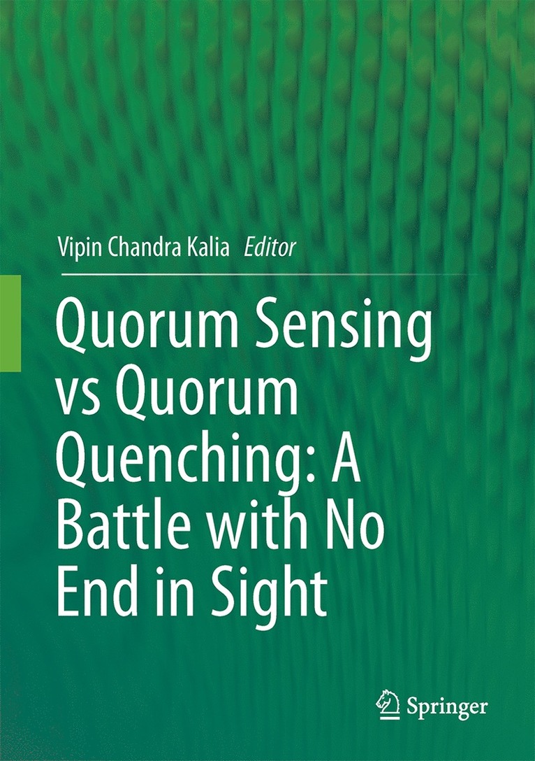 Quorum Sensing vs Quorum Quenching: A Battle with No End in Sight 1