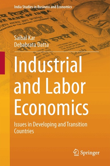 Saibal Kar, Debabrata Datta - Industrial and Labor Economics, Inbunden
