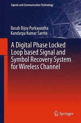 A Digital Phase Locked Loop based Signal and Symbol Recovery System for Wireless Channel 1