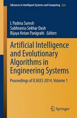 Artificial Intelligence and Evolutionary Algorithms in Engineering Systems 1