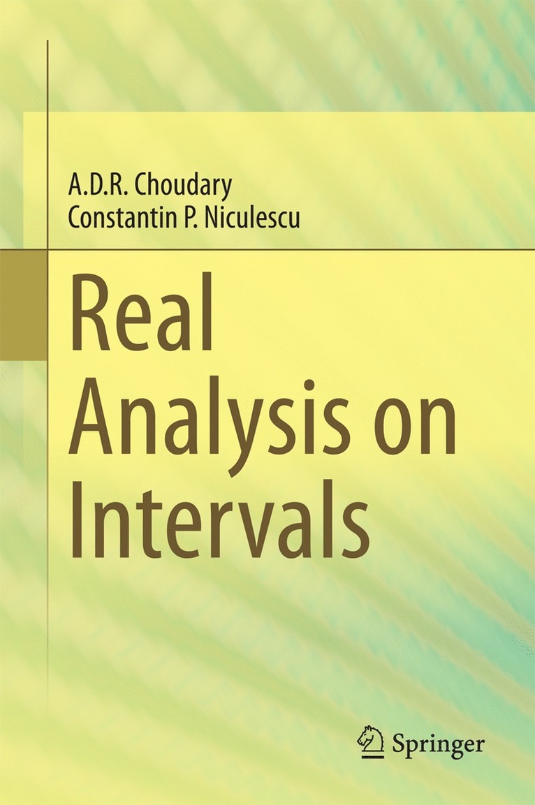 A. D. R. Choudary, Constantin P. Niculescu - Real Analysis on Intervals, Inbunden
