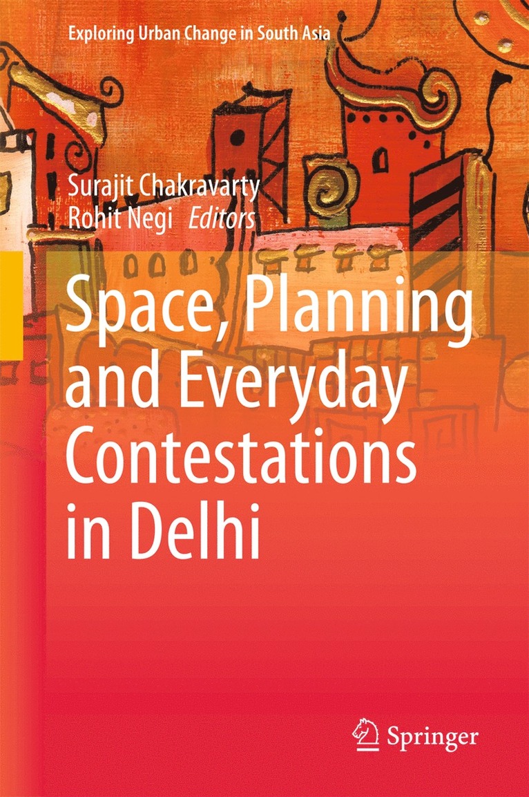 Space, Planning and Everyday Contestations in Delhi