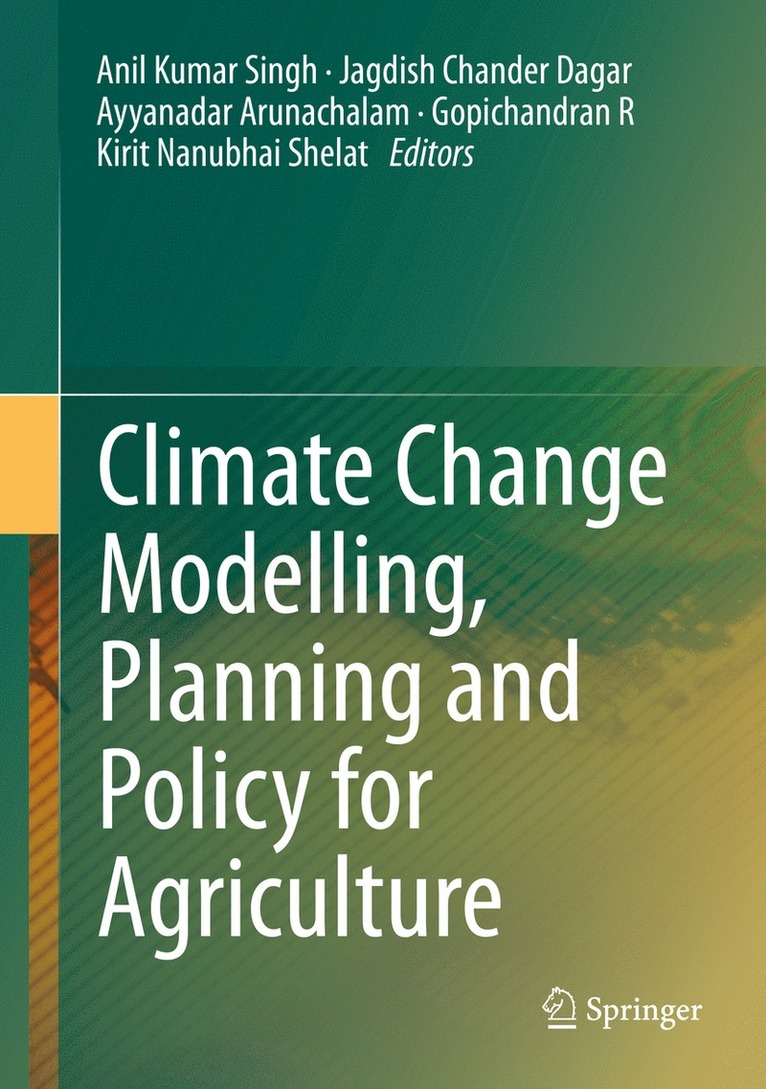 Climate Change Modelling, Planning and Policy for Agriculture 1