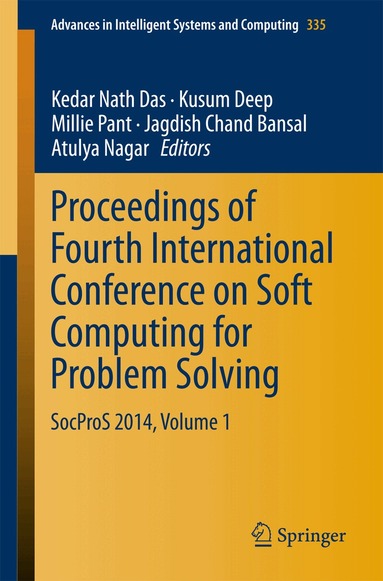 Kedar Nath Das, Kusum Deep, Millie Pant, Jagdish Chand Bansal, Atulya Nagar - Proceedings of Fourth International Conference on Soft Computing for Problem Solving, Häftad