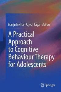 bokomslag A Practical Approach to Cognitive Behaviour Therapy for Adolescents