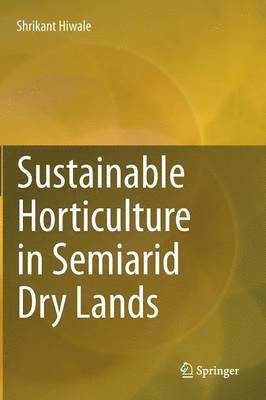 Sustainable Horticulture in Semiarid Dry Lands 1