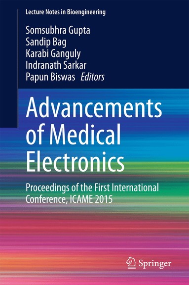 Somsubhra Gupta, Sandip Bag, Karabi Ganguly, Indranath Sarkar, Papun Biswas - Advancements of Medical Electronics, Inbunden