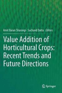 bokomslag Value Addition of Horticultural Crops: Recent Trends and Future Directions