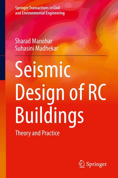 Sharad Manohar, Suhasini Madhekar - Seismic Design of RC Buildings, Inbunden