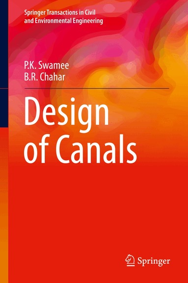 P.K. Swamee, B.R. Chahar - Design of Canals, Inbunden