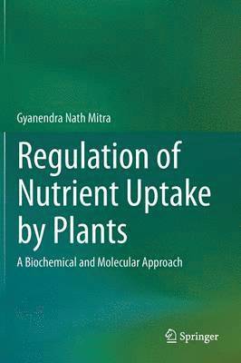 Regulation of Nutrient Uptake by Plants 1