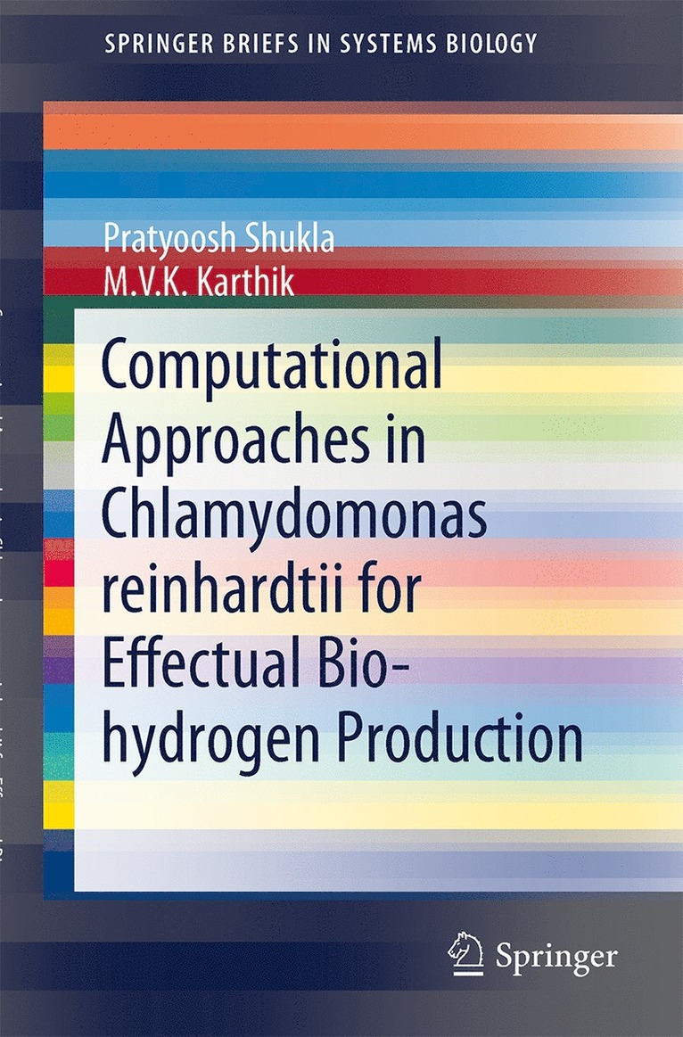 Pratyoosh Shukla, M.V.K. Karthik, M. V. K. Karthik - Computational Approaches in Chlamydomonas reinhardtii for Effectual Bio-hydrogen Production, Häftad