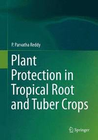 bokomslag Plant Protection in Tropical Root and Tuber Crops