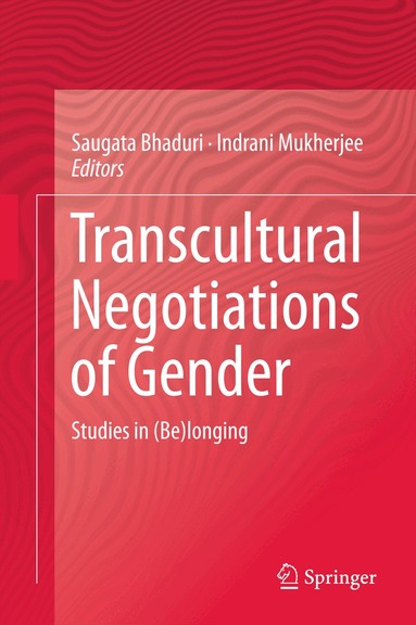 Saugata Bhaduri, Indrani Mukherjee - Transcultural Negotiations of Gender, Inbunden