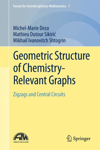 Michel-Marie Deza, Mathieu Dutour Sikirić, Mikhail Ivanovitch Shtogrin - Geometric Structure of Chemistry-Relevant Graphs, Inbunden