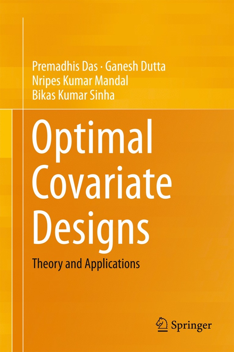Premadhis Das, Ganesh Dutta, Nripes Kumar Mandal, Bikas Kumar Sinha - Optimal Covariate Designs, Inbunden