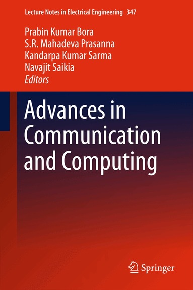 Prabin Kumar Bora, S R Mahadeva Prasanna, Kandarpa Kumar Sarma, Navajit Saikia - Advances in Communication and Computing, Inbunden