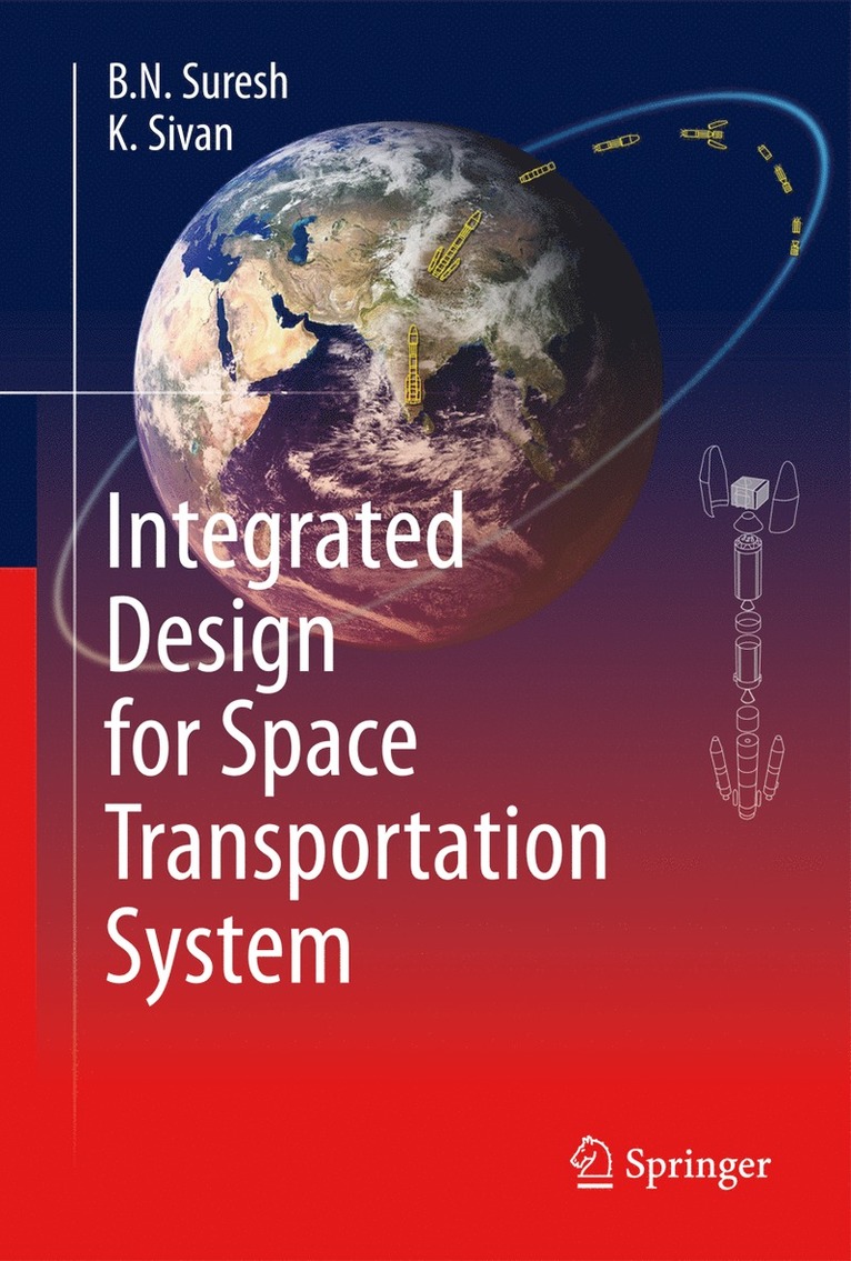 B.N. Suresh, K. Sivan, B. N. Suresh - Integrated Design for Space Transportation System, Inbunden