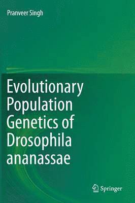 Evolutionary Population Genetics of Drosophila ananassae 1