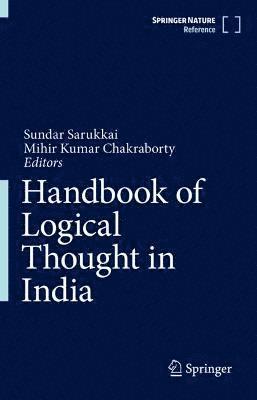Sundar Sarukkai, Mihir Chakraborty - Handbook of Logical Thought in India, Inbunden