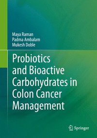 bokomslag Probiotics and Bioactive Carbohydrates in Colon Cancer Management